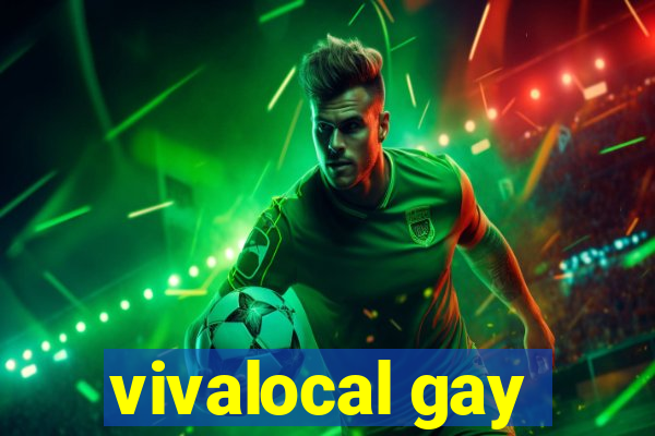 vivalocal gay